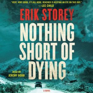 Nothing Short of Dying, Erik Storey