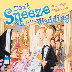 Dont Sneeze at the Wedding, Pamela Mayer