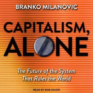Capitalism, Alone, Branko Milanovic