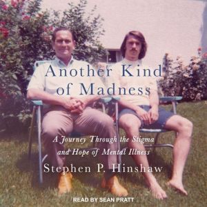 Another Kind of Madness, Stephen P. Hinshaw