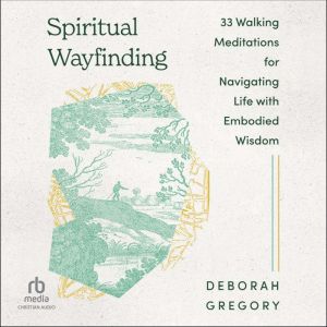Spiritual Wayfinding, Deborah Gregory