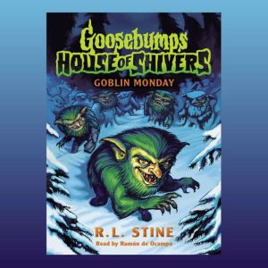Goblin Monday Goosebumps House of Sh..., R. L. Stine
