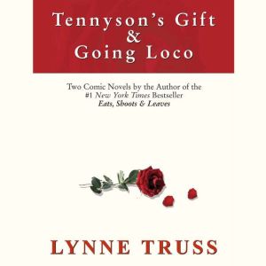 Tennysons Gift  Going Loco, Lynne Truss
