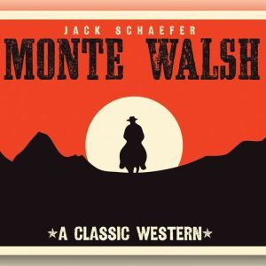 Monte Walsh, Jack Warner Schaefer