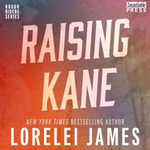 Raising Kane, Lorelei James