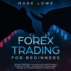 Forex Trading for Beginners, Mark Lowe