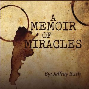 A Memoir of Miracles, Jeffrey Bush