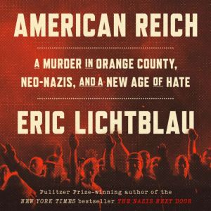 American Reich, Eric Lichtblau