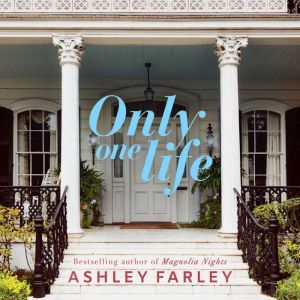 Only One Life, Ashley Farley
