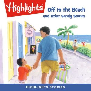 Off to the Beach and Other Sandy Stor..., Highlights for Children