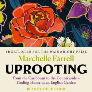 Uprooting, Marchelle Farrell