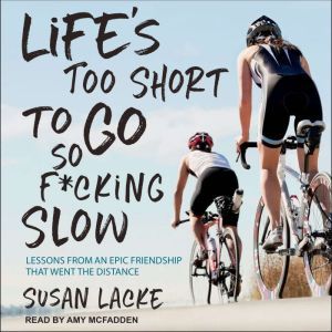 Lifes Too Short to Go So Fcking Slo..., Susan Lacke