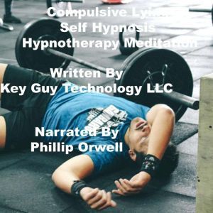 Compulsive Lying Self Hypnosis Hypnot..., Key Guy Technology LLC