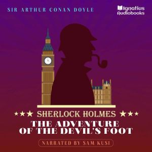 The Adventure of the Devils Foot, Sir Arthur Conan Doyle