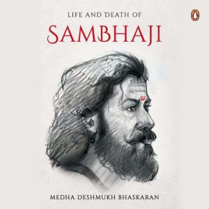 The Life and Death of Sambhaji Part ..., Medha Bhaskaran