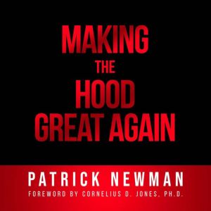 Making The Hood Great Again, Patrick Newman