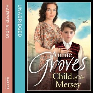 Child of the Mersey, Annie Groves