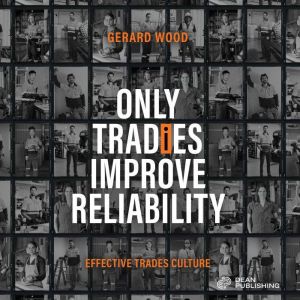 Only Tradies Improve Reliability, Gerard Wood