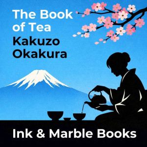 The Book of Tea, Kakuzo Okakura