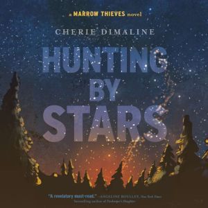 Hunting by Stars, Cherie Dimaline
