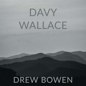 Davy Wallace, Drew Bowen