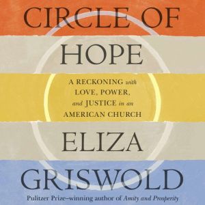 Circle of Hope: A Reckoning with Love, Power, and Justice in an American Church