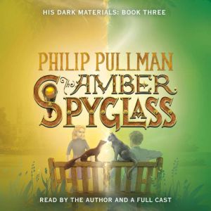 His Dark Materials, Book III: The Amber Spyglass, Philip Pullman