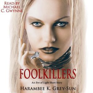 FoolKillers, Harambee K. GreySun