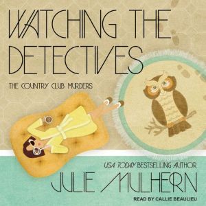 Watching the Detectives , Julie Mulhern