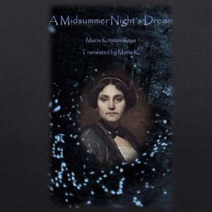 A Midsummer Nights Dream, Maria Krestovskaya