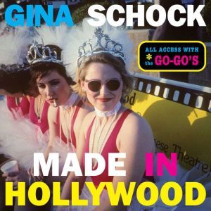 Made In Hollywood: All Access with the Go-Go's, Gina Schock