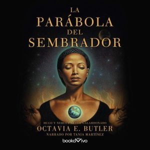 La parabola del sembrador Parabale o..., Octavia Butler