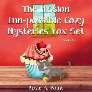 The Mission Innpossible Cozy Mystery..., Rosie A. Point