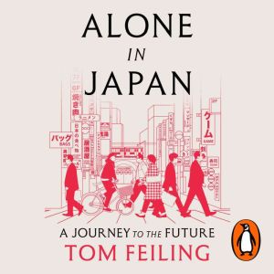 Alone in Japan, Tom Feiling