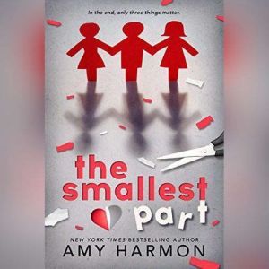 The Smallest Part, Amy Harmon