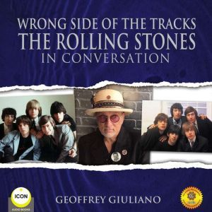 Wrong Side of the Tracks The Rolling ..., Geoffrey Giuliano