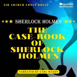 The CaseBook of Sherlock Holmes, Sir Arthur Conan Doyle