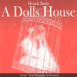 A Dolls House, Henrik Ibsen