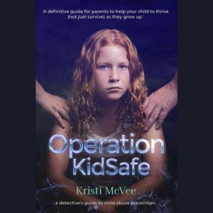 Operation KidSafe  a detectives gui..., Kristi McVee