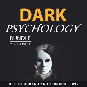 Dark Psychology Bundle, 2 in 1 Bundle..., Dexter Durand