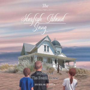 The Starfish Island Gang Mystery of ..., Brenda Mize Garza