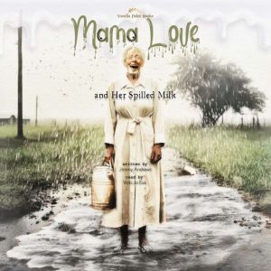 Mama Love and Her Spilled Milk, Jimmy Andrews