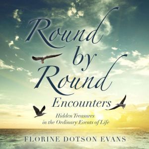 Round by Round Encounters, Florine Dotson Evans