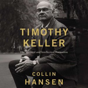 Timothy Keller, Collin Hansen
