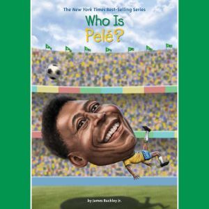 Who Is Pele?, James Buckley, Jr.