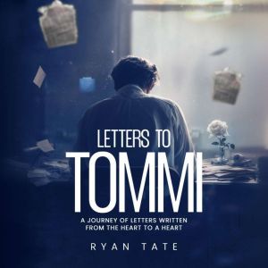 LETTERS TO TOMMI, Ryan Tate
