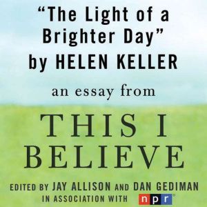 The Light of a Brighter Day, Helen Keller