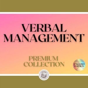 VERBAL MANAGEMENT: PREMIUM COLLECTION (3 BOOKS), LIBROTEKA