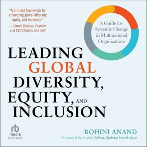 Leading Global Diversity, Equity, and Inclusion: A Guide for Systemic Change in Multinational Organizations