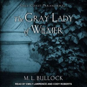 The Gray Lady of Wilmer, M. L. Bullock